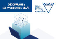 DECOFFRAGE : LES WEBINAIRES VICAT DECOFFRAGE : LES WEBINAIRES VICAT